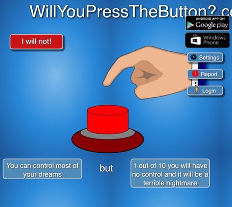 Will You Press The Button Button Game, Press The Button, Problem Solved, Relatable Tweets, Choose Wisely, The Button, Lucid Dreaming, Would You Rather, Teenager Posts