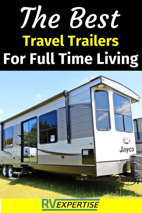 Best Travel Trailers For Full Time Living Pinterest Live In Camper Full Time, Best Rvs For Full Time Living, How To Live In An Rv Full Time, Living In Travel Trailer Full Time, Living Full Time In An Rv, Best Rv For Full Time Living, Luxury Travel Trailers, Travel Trailer Living Full Time, Destination Trailers Living