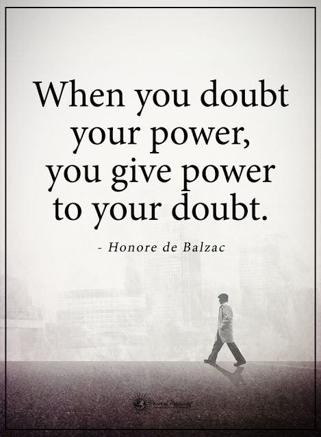 When you doubt your power, you give power to your doubt. - Honore de Balzac #powerofpositivity #positivewords #positivethinking #inspirationalquote #motivationalquotes #quotes #life #love #hope #faith #respect #power #doubt #loyalty #honesty Balzac Quotes, Guidance Quotes, Loyalty Quotes, Honore De Balzac, Up Quotes, Empower Yourself, Short Inspirational Quotes, Meditation Quotes, Nutrition Health