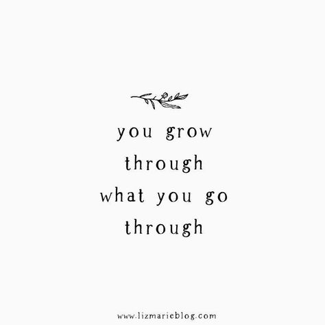 Grow Though What You Go Through Quote, Insirping Quotes Tattoos, Inspirational Female Tattoos, Self Motivating Tattoos, Grow From It Tattoo, We Grow Through What We Go Through Tattoo, Allow Yourself To Grow Tattoo, Grow Through What You Go Through Quote, Growing Tattoo Ideas Life