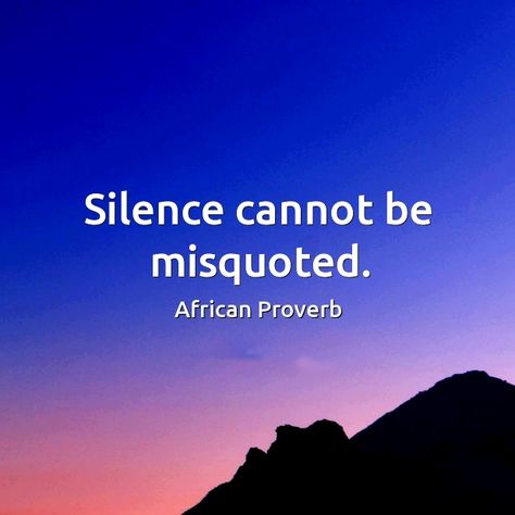 Silence Cannot Be Misquoted, African Words And Meanings, African Quotes Proverbs, African Proverbs Wisdom Sayings, African Proverbs About Love, African Sayings, Wise Proverbs, African Words, African Quotes