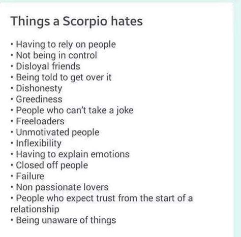Me thinks you relied a bit too much on him. So unlike you. He even admits you were in control. He was disloyal . . . And dishonest. Shouldn't you be hating him and not me? But then again, I keep writing that you should just let go and get over it. You did fail . . . at your attempt to win him as well as your 3 marriages. And you may have been very disappointed. He is not very passionate. But I love him anyway. Funny Quotes Jokes, All About Scorpio, Astrology Scorpio, Scorpio Women, The Scorpions, Scorpio Traits, Scorpio Love, The Scorpio, Scorpio Zodiac Facts