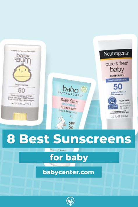 8 best sunscreens for baby Best Baby Sunscreen, Starting Solid Foods, Baby Sunscreen, Baby Ready, Baby Sleep Problems, Best Sunscreens, Baby Center, Natural Baby, Baby Registry