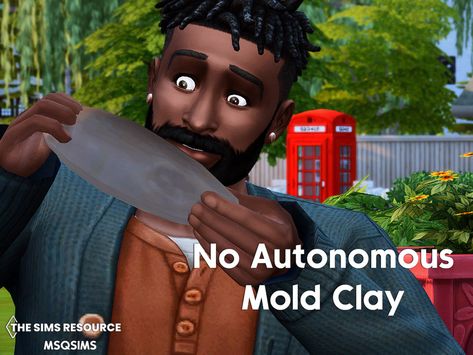 The Sims Resource - No Autonomous Mold Clay Sims Community, Molding Clay, Cc Finds, The Sims Resource, Sims 4 Mods, Sims Resource, The Sims 4, Sims Cc, Featured Artist