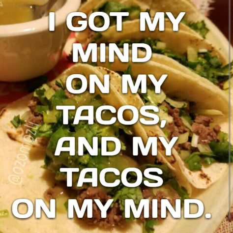 Tacos / I Heart Tacos / Tacos Are Life Taco Jokes, Tacos Quotes, Taco Tuesday Quotes, Taco Cabana, Heart Tacos, Tacos Funny, Taco Quote, Taco Tuesday Memes, Happy Taco