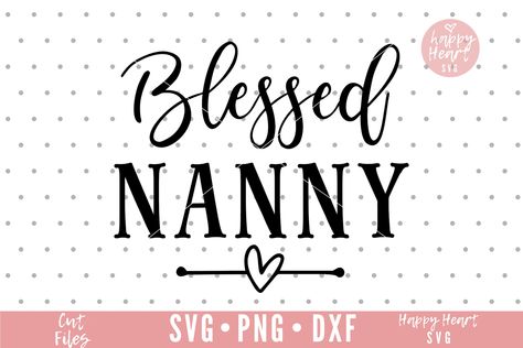 Mimi Svg, Blessed Mimi, Blessed Grandma, Svg Grandma, Grandma Svg, Vinyl Shirts, Happy Heart, Nanny, Design Space