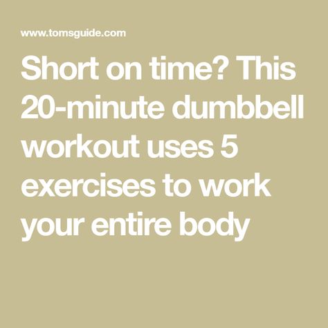 Short on time? This 20-minute dumbbell workout uses 5 exercises to work your entire body 20 Min Weight Workout, 20 Min Dumbell Workout, 30 Minute Workout Dumbell, 20 Min Upper Body Workout, 20 Min Workout, Emom Workout, Full Body Dumbbell Workout, Dumbbell Press, Dumbell Workout