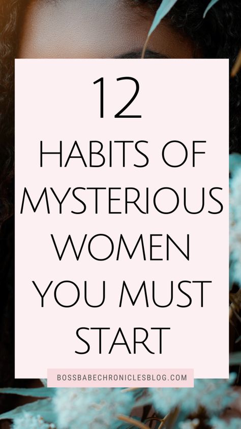 12 Genius Habits of Mysterious Women - Boss Babe Chronicles Boss Babe Looks, Boss Babe Books, Quiet Confidence, Day Glow, Beauty Tips For Hair, Embrace Change, Love Tips, Navigating Life, Social Life