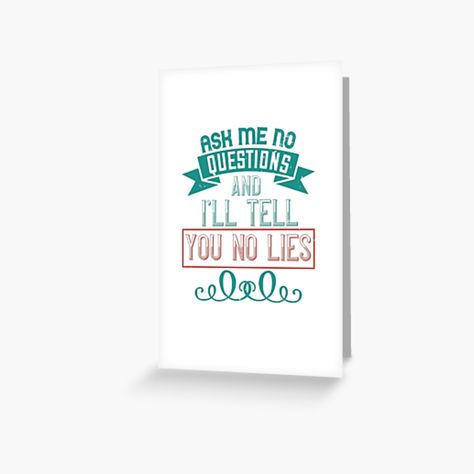 Get my art printed on awesome products. Support me at Redbubble #RBandME: https://www.redbubble.com/i/greeting-card/Oliver-Goldsmith-Quote-Ask-Me-No-Questions-And-I-ll-Tell-You-No-Lies-by-GenesisFashion/49153335.5MT14?asc=u Let Your No Be No And Your Yes Be Yes, Yes And No In Tarot, Tarot Cards Yes Or No, Oliver Goldsmith, Ask Me, Positive Quotes, Greeting Card, My Art, Awesome Products