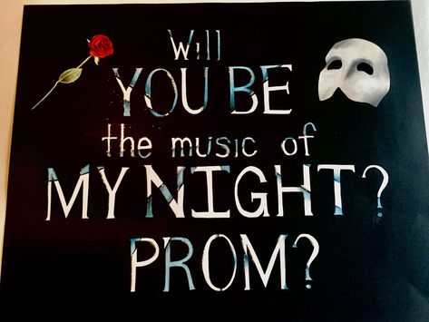 Phantom of the Operah Promposal poster I made for some friends. She said yes! I painted everything: the rose, mask and letters, and glued them onto black poster board. Finished it with a little glitter Music Themed Promposal, Phantom Of The Opera Promposal, Music Promposal Ideas, Theatre Promposal, Musical Promposal, Homecoming Boards, Music Promposal, Best Prom Proposals, Prom Signs