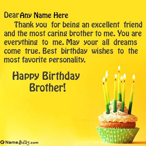 Create online happy birthday brother images with name and photo of your bro. Wish him a very happy birthday in an awesome way. He will love it. Try once. Birthday Wishes Poems, Happy Birthday Brother Quotes, Birthday Message For Brother, Brother Images, Cool Happy Birthday Images, Happy Birthday Captions, Unique Birthday Wishes, Brother Birthday Quotes, Wish You Happy Birthday