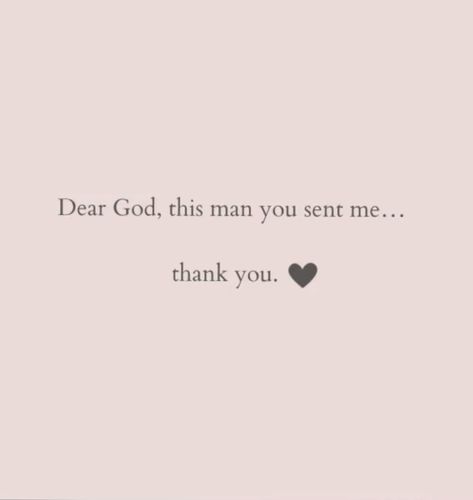 God Sent You To Me Quotes Love, He Is The Love Of My Life Quotes, I Pray For My Man Quotes, God Love Relationship Quotes, The Man I Prayed For Quotes, God Soulmate Quotes, God And Her Quotes, I Thank God For You Quotes, God Brought You Into My Life