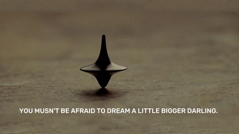 You mustn’t be afarid to dream a little bigger darling.

#wallpaper #moviequotes #inception #quotes #movies Inception, Black