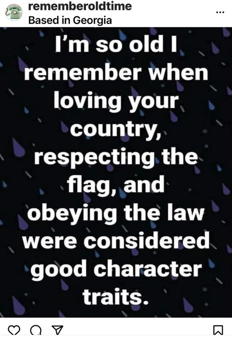 Good Character Traits, Patriotic Quotes, Good Character, Character Traits, I Remember When, Lesson Quotes, Life Lesson Quotes, The Flag, Remember When