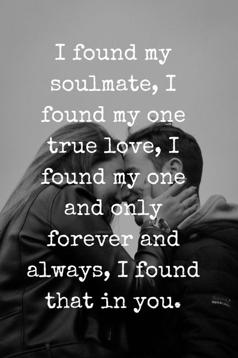 I Found My Soulmate, Found My Soulmate, You And Me Quotes, Love My Wife Quotes, I Love You Means, Love My Husband Quotes, Thinking Of You Quotes, Sweet Romantic Quotes, Romantic Love Messages