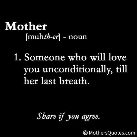 Mother- someone who will love you unconditionally, till her last breath Miss My Mom, Miss You Mom, Last Breath, Love You Unconditionally, Love My Kids, Daughter Quotes, Love You Mom, Outfit Trends, Mother Quotes