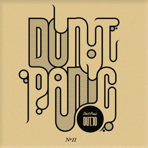 dont panic simplistic piece of type which follows a unique flow of line work Typographic Art, Cool Typography, Typography Poster Design, Graphic Design Fonts, Creative Typography, Types Of Lettering, Typographic Design, Typography Letters, Design Typography