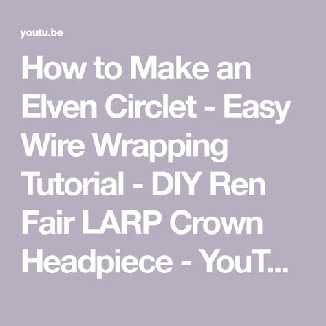 How to Make an Elven Circlet - Easy Wire Wrapping Tutorial - DIY Ren Fair LARP Crown Headpiece - YouTube Easy Wire Wrapping, Diy Hair Pieces, Elven Circlet, Elven Woman, Fair Outfit, Wrapping Tutorial, Crown Headpiece, Wire Wrapping Tutorial, Ren Fair