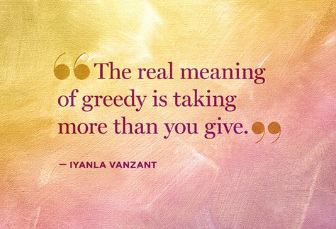 Backstabbing Family | Ten Takeaways from Fix My Backstabbing Friends - @Helen George # ... Dont Be Greedy Quotes, Greedy Quotes, Greedy People Quotes, Iyanla Vanzant Quotes, Backstabbing Friends, Helen George, Greedy People, Iyanla Vanzant, Live Your Truth