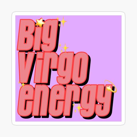 Get my art printed on awesome products. Support me at Redbubble #RBandME: https://www.redbubble.com/shop/p/46101086.JCQM3?asc=u Big Virgo Energy, Gemini Energy, Scorpio Energy, Virgo Energy, Phone Decoration, Inspirational Songs, Disney Collage, Astrology And Horoscopes, Tumblr Stickers