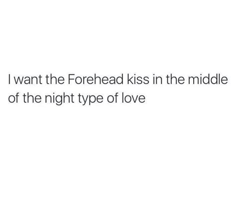 Type Of Love, Forehead Kisses, Middle Of The Night, Relatable Tweets, Real Talk Quotes, Fact Quotes, Pretty Words, Pretty Quotes, Thoughts Quotes