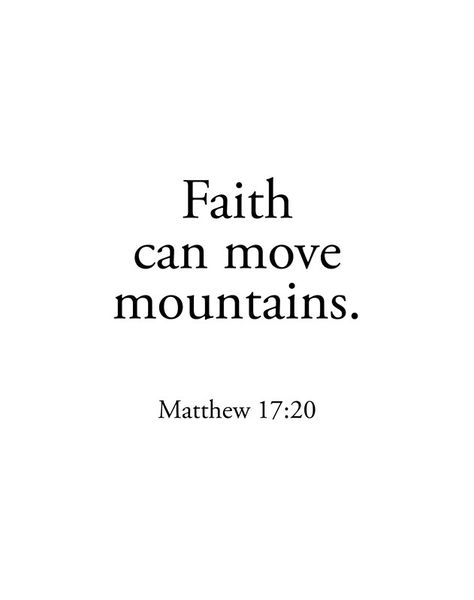 Faith Can Move Mountains Quotes, Matthew Bible Verse, Matthew Bible, Faith Moves Mountains, Mountain Quotes, Favorite Verses, Faith Can Move Mountains, Inpirational Quotes, Honest Truth