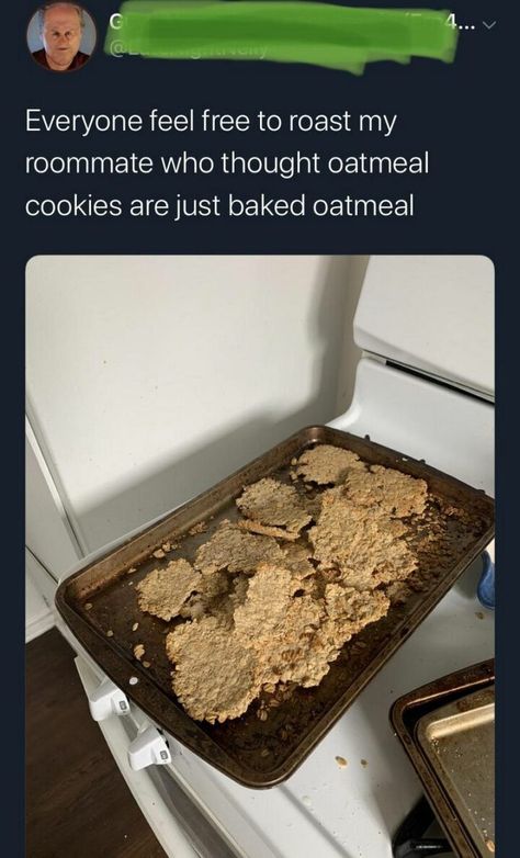 Recipe For Oatmeal Cookies, What If I Fail, Recipe For Oatmeal, Funny Wuotes, Make Oatmeal, Cooking Fails, Funniest Tweets, Cooking Humor, Freebies By Mail