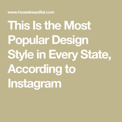 This Is the Most Popular Design Style in Every State, According to Instagram Interior Design Hashtags, Current Interior Design Trends, Popular Hashtags, Popular Interior Design, Most Popular, Nautical Theme, Interior Design Trends, Rustic Style, Interior Design Styles