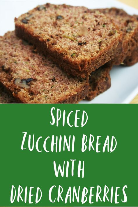 Spiced Zucchini Bread with Dried Cranberries - Got Zucchini? Make Bread Zucchini Cranberry Bread, Spicy Zucchini Bread, Spiced Zucchini Bread, Spicy Bread, Spicy Zucchini, Vegan Vegetable Recipes, Spiced Zucchini, Cranberry Bread Recipes, Zucchini Loaf