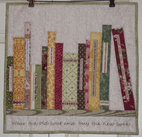 This was made into a hanging but I love the idea of writing a quote. May your stash always be full. Use the bookcase idea but as bolts of fabric? Library Quilts, Bookshelf Quilts, Bookcase Quilts, Book Quilts, Library Quilt, Bookshelf Quilt, Bookcase Quilt, Mini Bookshelf, Mini Patchwork