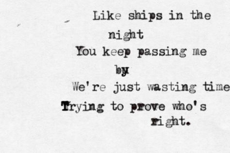 Mat Kearney The Night Quotes, Ships Passing In The Night, Mat Kearney, Ships In The Night, Memorable Quotes, Night Quotes, Amazing Quotes, Lyric Quotes, Love Words