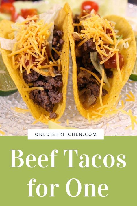 Quick Taco Recipes, Beef Taco Recipe, Taco Recipes Ground Beef, Single Serve Meals, One Dish Kitchen, Nacho Dip, Beef Tacos Recipes, Easy Meals For One, Recipes With Flour Tortillas