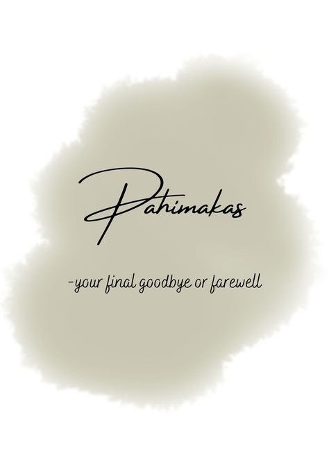 Pahimakas means goodbye or farewell Tagalog Words With Deep Meaning, Tagalog Deep Words With Meaning, Words With Deep Meaning, Preparation Quotes, Farewell Words, Words In Different Languages, Goodbye Message, Filipino Words, Christmas Desktop