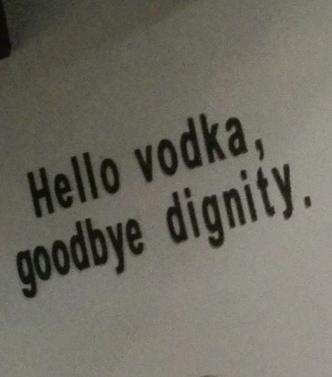 Im In Your Walls, Vodka Aesthetic, Zero Aesthetic, Everything Aesthetic, Money Is Everything, Fun Phrases, Alcohol Aesthetic, Funny Phrases, Puff And Pass