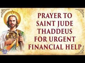 Prayer to Saint Jude Thaddeus for Urgent Financial Help - YouTube Prayers For Financial Blessing, Prayer For Financial Blessing, St Benedict Prayer, Prayer For Financial Help, St Jude Prayer, Prayer For Finances, Financial Prayers, Prayer For My Family, Money Prayer