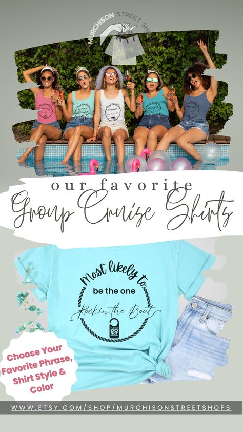 Title reads our favorite group cruise shirts. Top photo is a group of women sitting by the pool wearing tank tops, bottom photo is a flat layout of a light blue tshirt that says most likely to be the one rockin the boat. Cruise Tshirt Ideas Funny, Group Cruise Tshirt Ideas, Group Vacation Shirts, Cruise Shirts Funny, Cruise Tshirt, Group Vacation, Bachelorette Cruise, Group Cruise, Vacation Tshirts