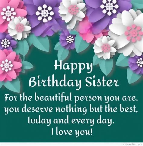 Happy Birthday Lovely Sister, Happy Birthday Sister Pictures, Happy Birthday Sister Messages, Happy Birthday Little Sister, Happy Birthday Dear Sister, Happy Birthday Wishes Sister, Happy Birthday Sister Quotes, Happy Birthday Sis, Sister Birthday Quotes