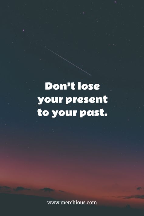 Don’t lose your present to your past. #inspiration #inspirational #life #quote #quotes Life Passes Quickly Quotes, Quotes To Forget The Past, Past Life Quotes, Be Present Quotes, Past Quotes, Reap What You Sow, Smart Boy, Forgetting The Past, Woman Walking