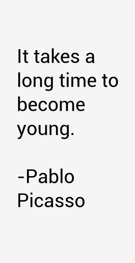 Picasso Quotes, Quotes About Time, Pablo Picasso Quotes, Picasso Quote, Artist Quotes, 10th Quotes, About Time, Quotable Quotes, Wise Quotes