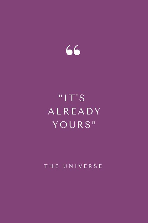 "It's already yours" - The Universe #abundance #quote #universe Its Already Yours Quote, Quotes Universe Spirituality, Live Abundantly Quotes, Its Already Mine Universe, I Am Supported By The Universe, Universe Has Your Back Quotes, Check From The Universe, It's Already Yours Universe, The Universe Loves Me