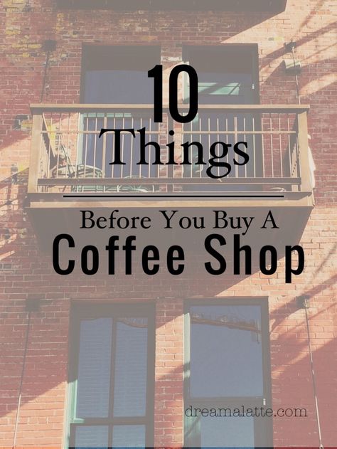 10 Things Before You Buy A Coffee Shop - Dream|a|Latte Food Truck Design Interior, Coffee Shop Business Plan, Starting A Coffee Shop, Opening A Coffee Shop, Coffee Shop Business, Bookstore Cafe, Coffee Facts, Design Café, Coffee Business