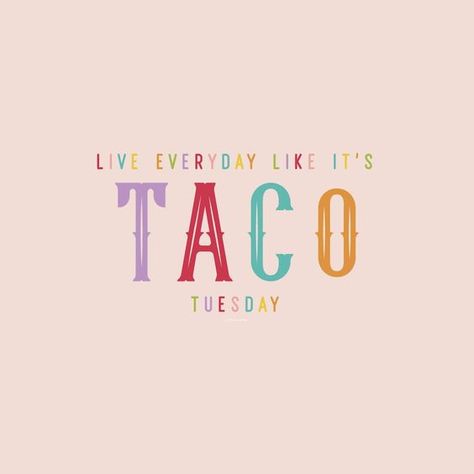 Taco Tuesday Quotes, Taco Quotes, Taco Logo, Taco Images, Taco Quote, Taco Humor, Taco Shop, Tuesday Quotes, Tuesday Humor