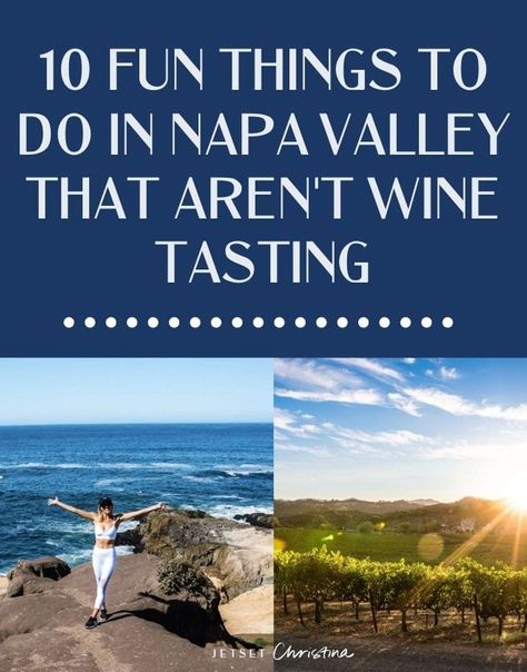 The 10 Best Things to Do in Napa Valley that Aren't Wine Tasting - JetsetChristina Sonoma Valley Wineries, Things To Do In Napa, Napa Valley Vacation, San Francisco Vacation, Napa Valley California, Napa Valley Trip, Napa Trip, Bachelorette Party Destinations, Bachelorette Destinations