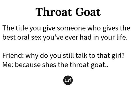 Throat Goat Tweets, Throat Goat, Goat Quote, Sarcasm Quotes, Urban Dictionary, Dirty Mind, Mind Quotes, Word Of The Day, Learn English