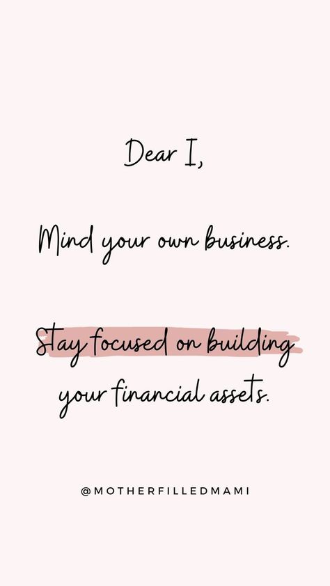 Dear I, mind your own business! Focus on building your financial assest, you got this. #dailypositivity #dailymotivation #motivationalquotes #inspirational #quotes #positivemindset #deari #positiveaffirmations #dailyaffirmation #affirmations I Message, Goal Motivation, Mind Your Own Business, Minding Your Own Business, Dear Me, Manifest Your Dreams, Background Aesthetic, Power Of Positivity, November 30