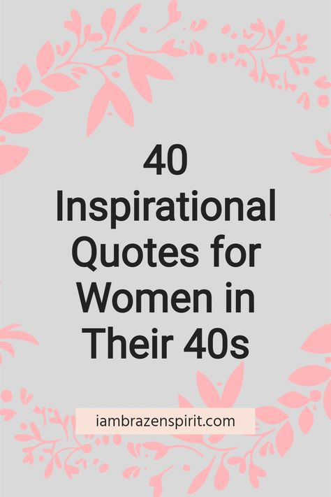 Woman Aging Quotes, I Am Fabulous Quotes, Aging Is Beautiful Quotes, 40 Birthday Women Quotes, Woman In Her 40s Quotes, Turning 42 Years Old Quotes, Quotes About Aging Woman, Inspirational Quotes For Birthdays, Life In Your 40's Quotes