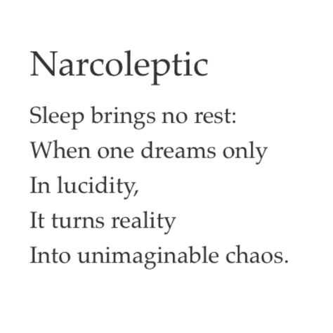 Narcoleptic poem Narcoleptic Tattoo, Narcoleptic Aesthetic, Modern Oc, Boy Middle Names, Sleep Health, Twist Of Fate, June 18th, Mobility Aids, Valerian