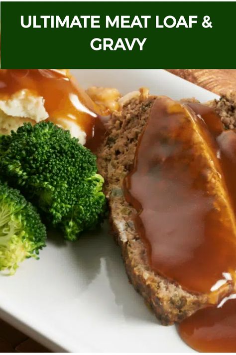 Ultimate Meat Loaf & Gravy Meatloaf And Brown Gravy, Meatloaf With Brown Gravy Recipes, Brown Gravy Meatloaf Recipes, Recipe With Brown Gravy, Gravy For Meatloaf, Meatloaf Temp, Lipton Meatloaf Recipe, Meatloaf With Brown Gravy, Broccoli Sides