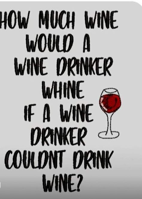 Wine Jokes Funny, Wine Quotes Humor Woman, I Need Wine Quotes Funny, Sam Carpenter, Bday Stuff, Wine Memes, Meme Drinking Alcohol Funny, Wine Svg, Wine Memes Humor