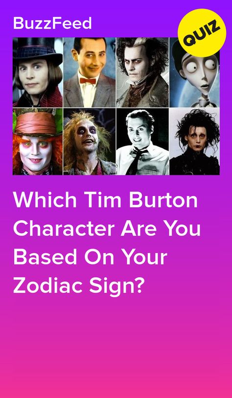 Which Tim Burton Character Are You Based On Your Zodiac Sign? What Tim Burton Character Are You, Which Wednesday Character Are You, Tim Burton Characters Costumes, Spirituality Humor, Tim Burton Artwork, Best Buzzfeed Quizzes, Tim Burton Characters, Tim Burton Art, Quizzes For Fun